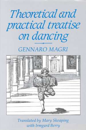 Theoretical and Practical Treatise on Dancing de Gennaro Magri