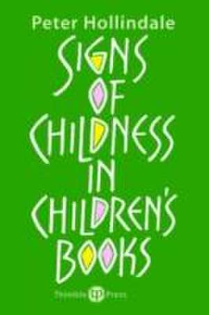 Signs of Childness in Children's Books de Peter Hollindale