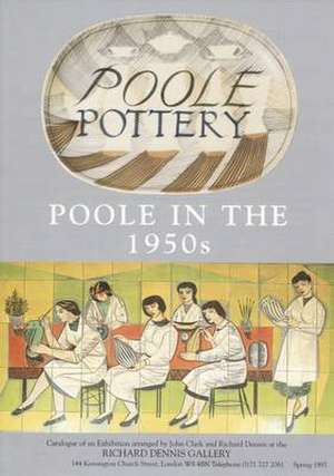 Poole Pottery in the 1950s de Paul Atterbury