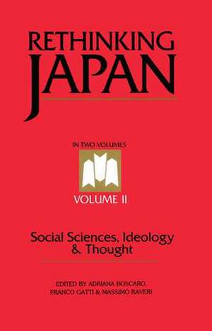 Rethinking Japan Vol 2: Social Sciences, Ideology and Thought de Adriana Boscaro