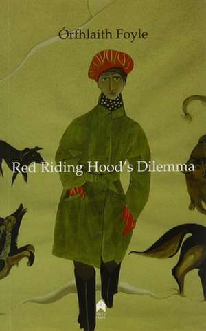 Red Riding Hood's Dilemma de Orfhlaith Foyle