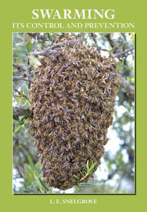 Swarming and Its Control and Prevention de L. E. Snelgrove