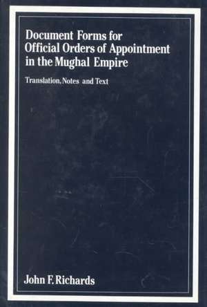 Document Forms for Orders of Official Appointment in the Mughal Empire de John F. Richards