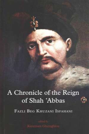 A Chronicle of the Reign of Shah 'Abbas de Kioumars Ghereghlou