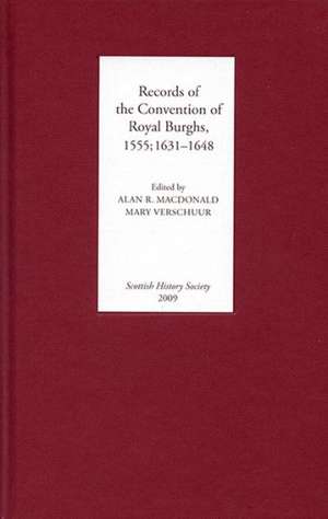 Records of the Convention of Royal Burghs, 1555; 1631–1648 de Alan R. Macdonald