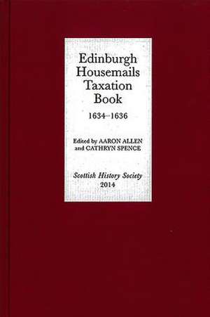 Edinburgh Housemails Taxation Book, 1634–1636 de Aaron M Allen