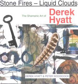 Stone Fires-Liquid Clouds de Derek Hyatt