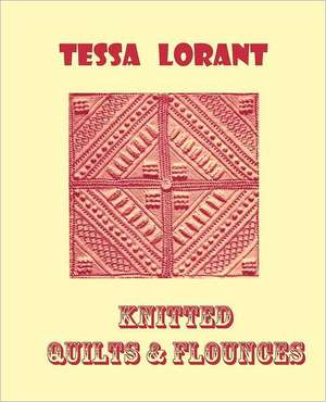 Knitted Quilts & Flounces de Tessa Lorant