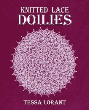 Knitted Lace Doilies: 138-9 Chri Plus de Tessa Lorant