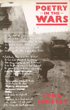 Poetry in the Wars de Edna Longley