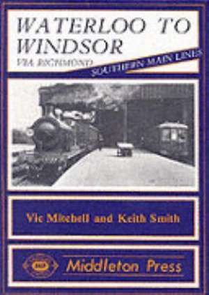 Smith, K: Waterloo to Windsor de Keith Smith