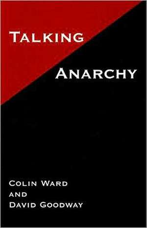 Talking Anarchy de Colin Ward