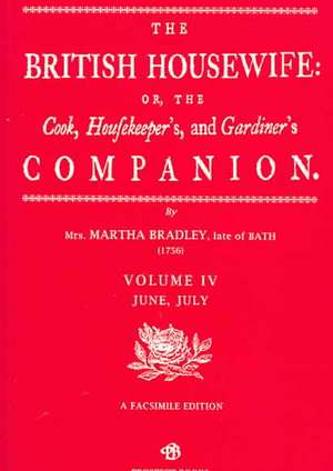 The British Housewife, Volume IV de Martha Bradley