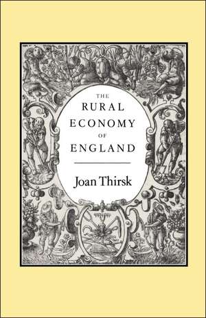 Rural Economy of England de Joan Thirsk