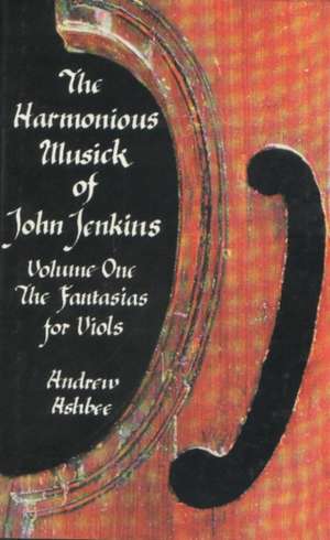 The Harmonious Musick of John Jenkins: I de Andrew Ashbee