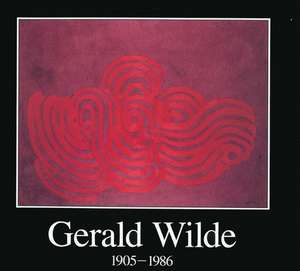 Gerald Wilde: 1905-1986 de Gerald Wilde