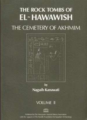 Kanawati, N: The Rock Tombs of El-Hawawish 2 de Naguib Kanawati