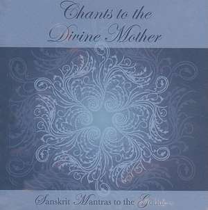 Chants to the Divine Mother de Sounding-Light