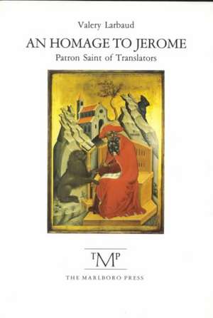 An Homage to Jerome: Patron Saint of Translators de Valery Larbaud