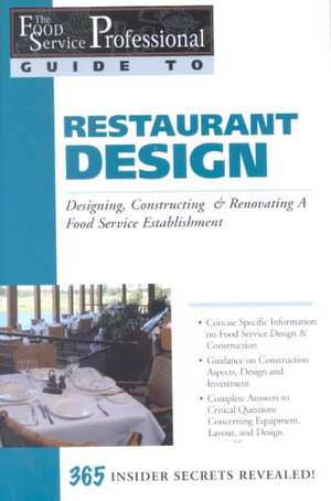 Food Service Professionals Guide to Restaurant Design: Designing, Constructing & Renovating a Food Service Establishment de Sharon L Fullen