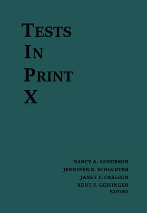 Tests in Print X: An Index to Tests, Test Reviews, and the Literature on Specific Tests de Buros Center