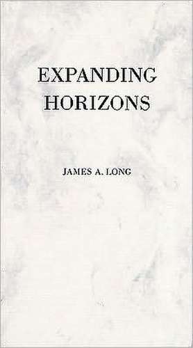 Expanding Horizons de James A. Long