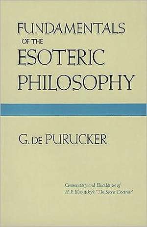 Fundamentals of the Esoteric Philosophy: 2nd Edition de G. De Purucker