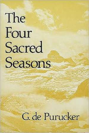 Four Sacred Seasons de G. De Purucker