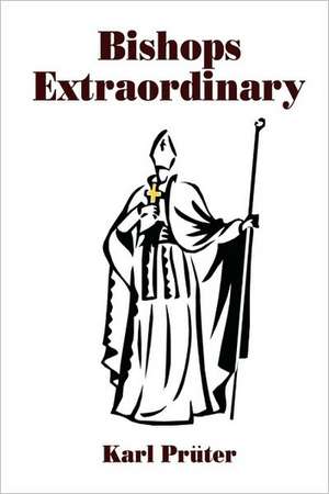 Bishops Extraordinary de Karl Pruter