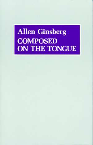 Composed on the Tongue de Allen Ginsberg