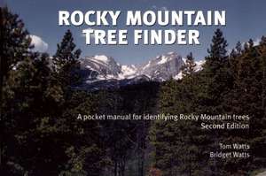 Rocky Mountain Tree Finder: A Pocket Manual for Identifying Rocky Mountain Trees de Tom Watts