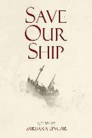 Save Our Ship de Barbara Louise Ungar