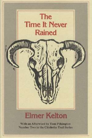 The Time It Never Rained de Elmer Kelton