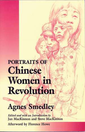 Portraits of Chinese Women in Revolution de Agnes Smedley