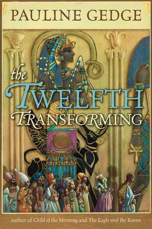 The Twelfth Transforming de Pauline Gedge