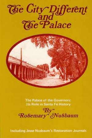 The City Different and the Palace de Rosemary L. Nusbaum