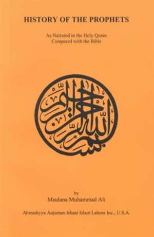 History of the Prophets de Maulana Muhammad Ali