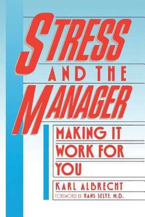 Stress and the Manager de Karl Albrecht