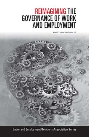 Reimagining the Governance of Work and Employment de D Pohler