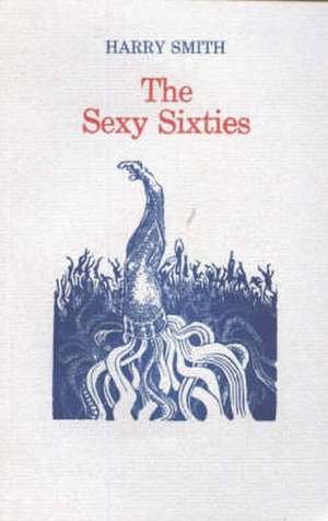 The Sexy Sixties de Harry Smith