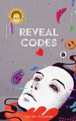 Reveal Codes: Short Stories de Lee Ann Roripaugh