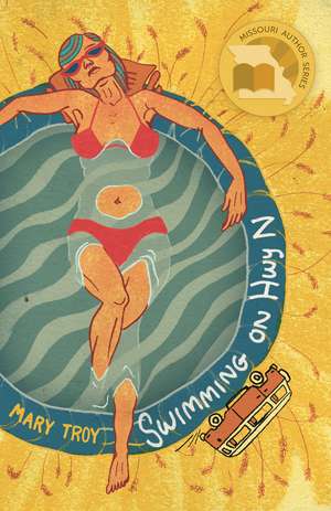 Swimming on Hwy N: A Novel de Mary Troy