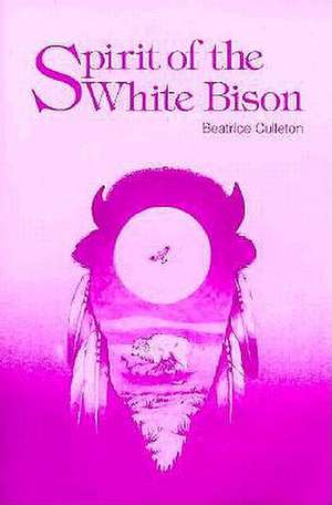 Spirit of the White Bison de Beatrice Culleton