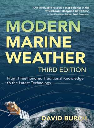 Modern Marine Weather: From Time-honored Traditional Knowledge to the Latest Technology de David Burch