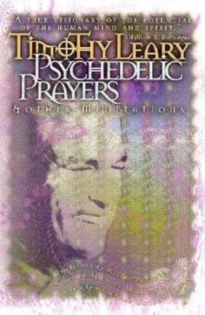 Psychedelic Prayers de Timothy Leary