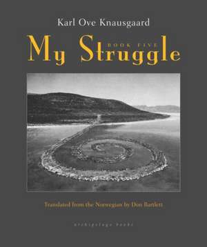 My Struggle, Book Five de Karl Ove Knausgaard