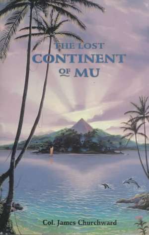 The Lost Continent of Mu de James Churchward