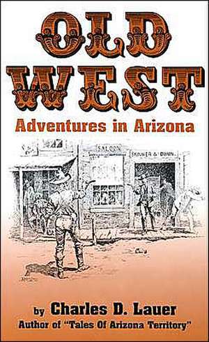 OLD WEST ADV IN ARIZONA de Charles Lauer