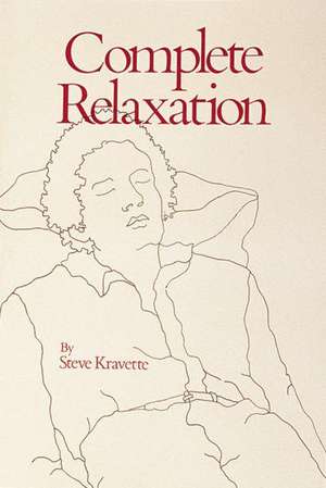 Complete Relaxation de Steve Kravette