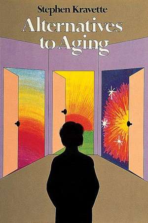 Alternatives to Aging de Stephen Kravette